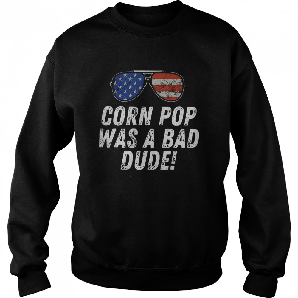 Joe Biden Corn Pop Was A Bad Dude  Unisex Sweatshirt