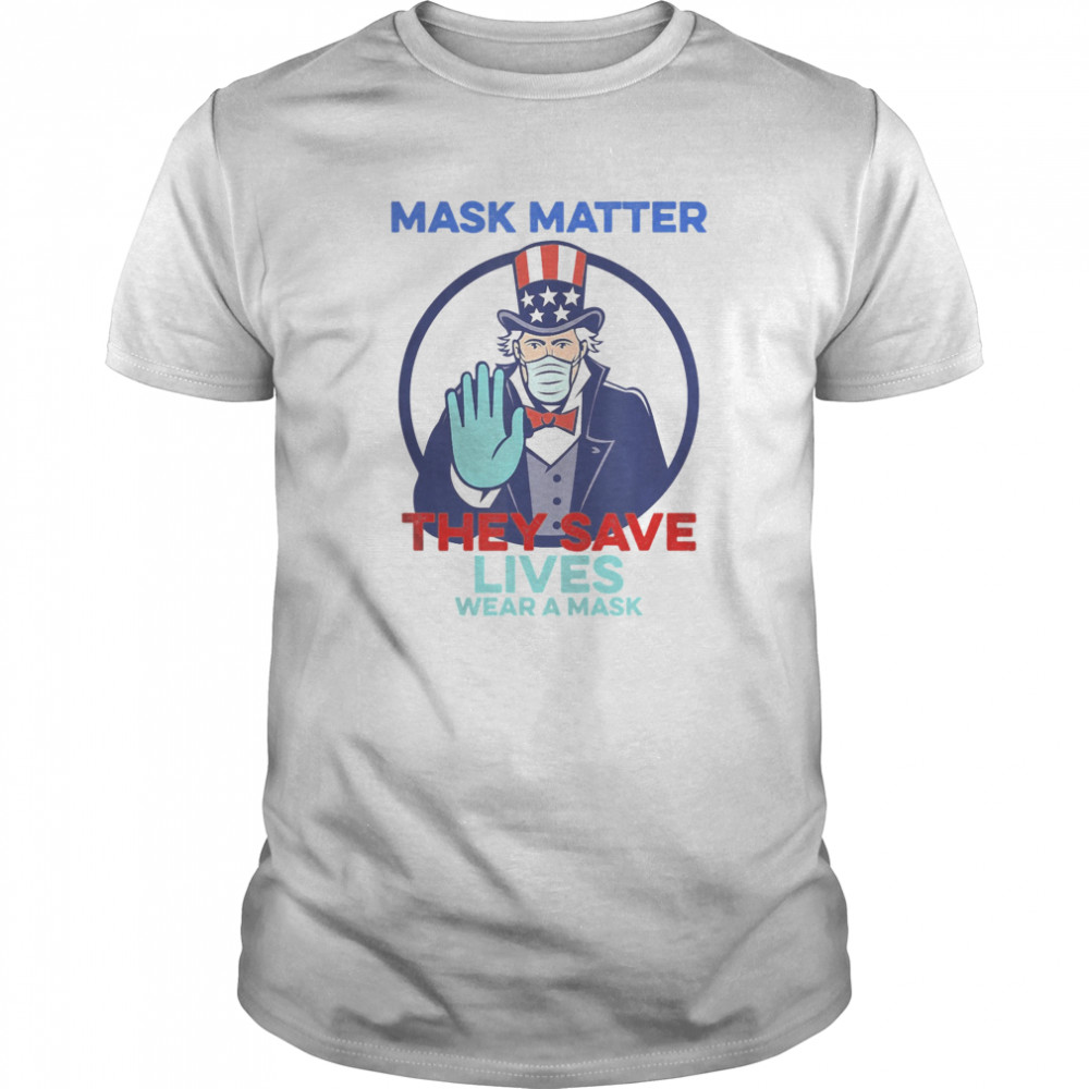 Joe Biden Mask Matter They Save Lives Wear a Mask shirt