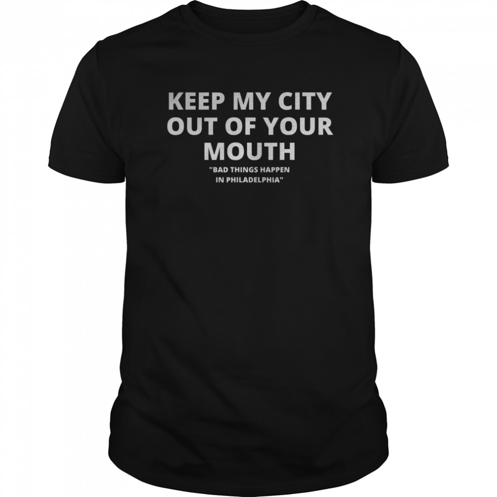 Keep My City Out Of Your Mouth Presidential Debat Anti Trump shirt