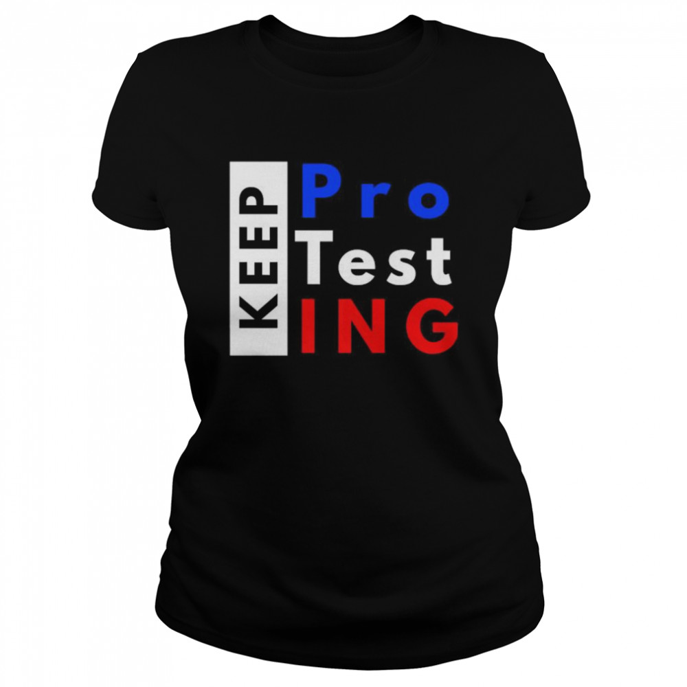 Keep Protesting  Classic Women's T-shirt