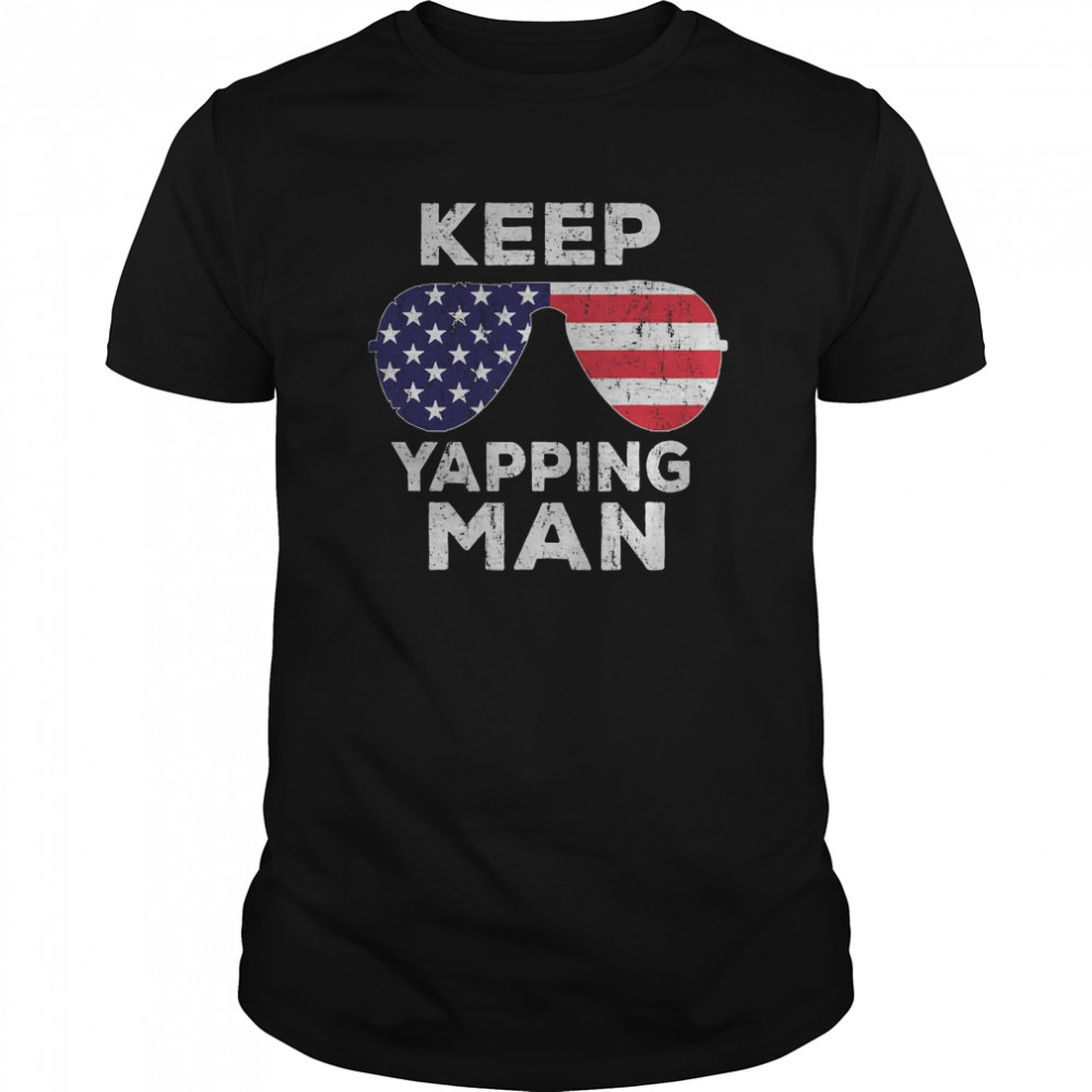 Keep Yapping Man Biden Quote presidential debate 2020 shirt