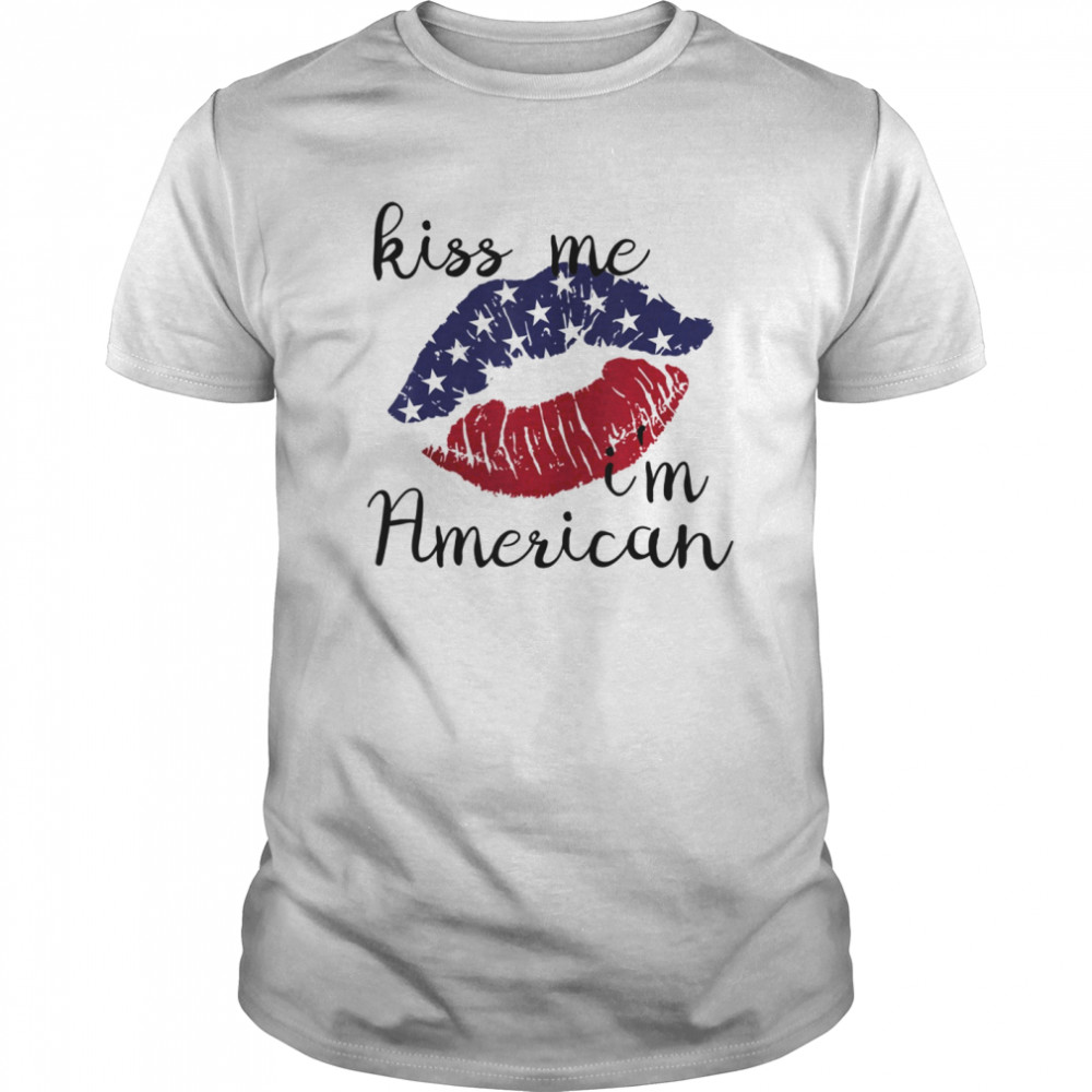 Kiss me i’m American shirt