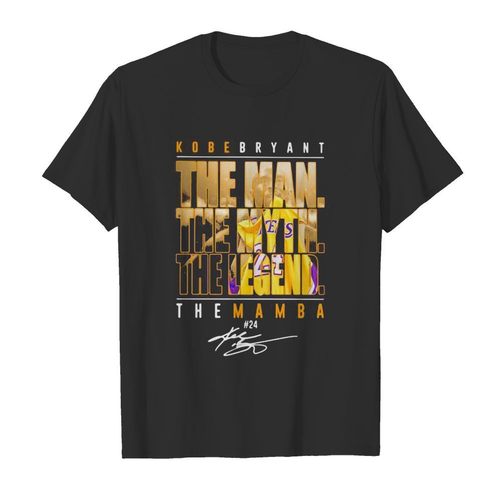 Kobe bryant the man the myth the legend the mamba signature shirt