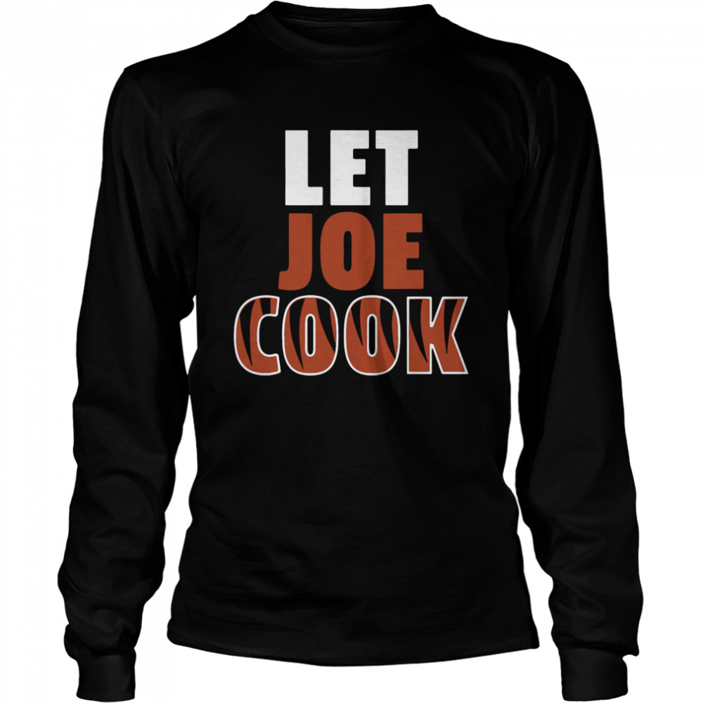 Let Joe Cook Cincinnati Football  Long Sleeved T-shirt