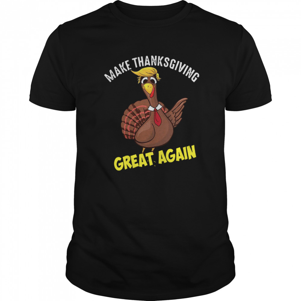 Make Thanksgiving Great Again  Classic Men's T-shirt