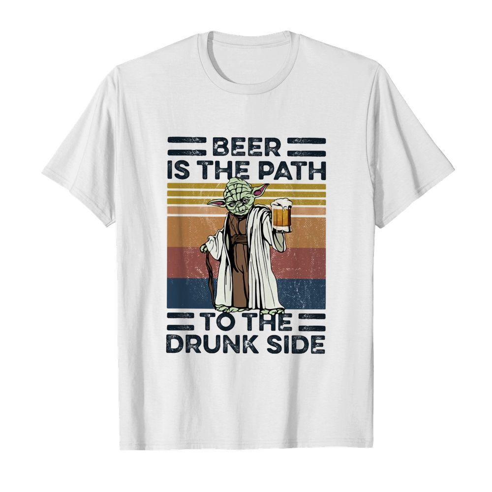 Master Yoda Beer Is The Path To The Drunk Side Vintage shirt