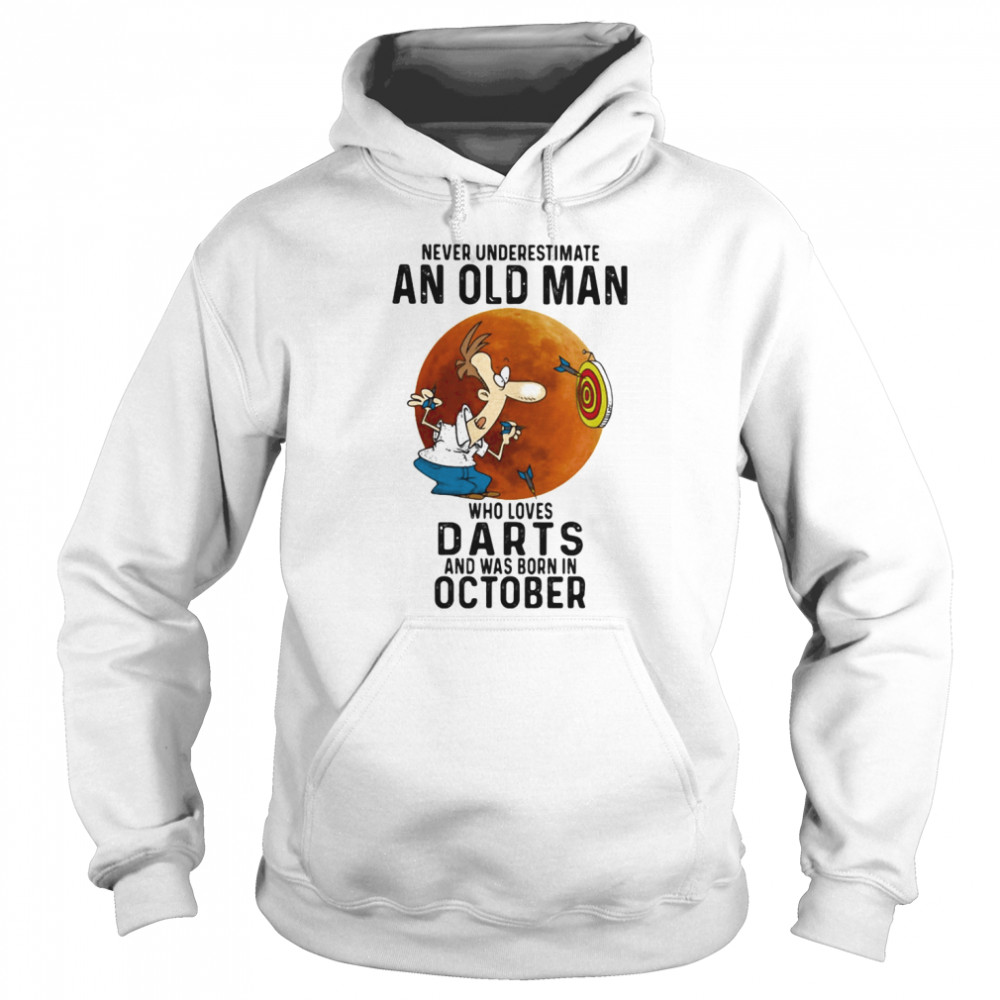 Never underestimate an old man who loves darts and was born in october sunset  Unisex Hoodie