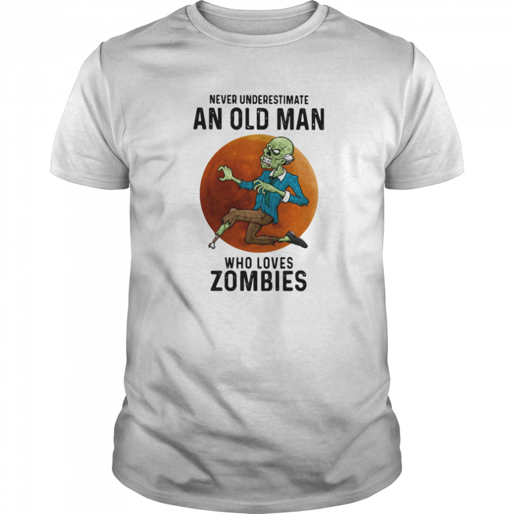 Never underestimate an old man who loves zombies sunset shirt