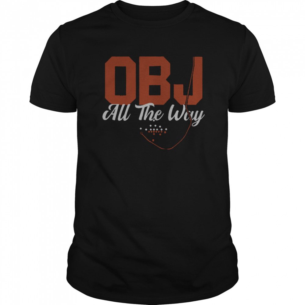 Obj All The Way shirt