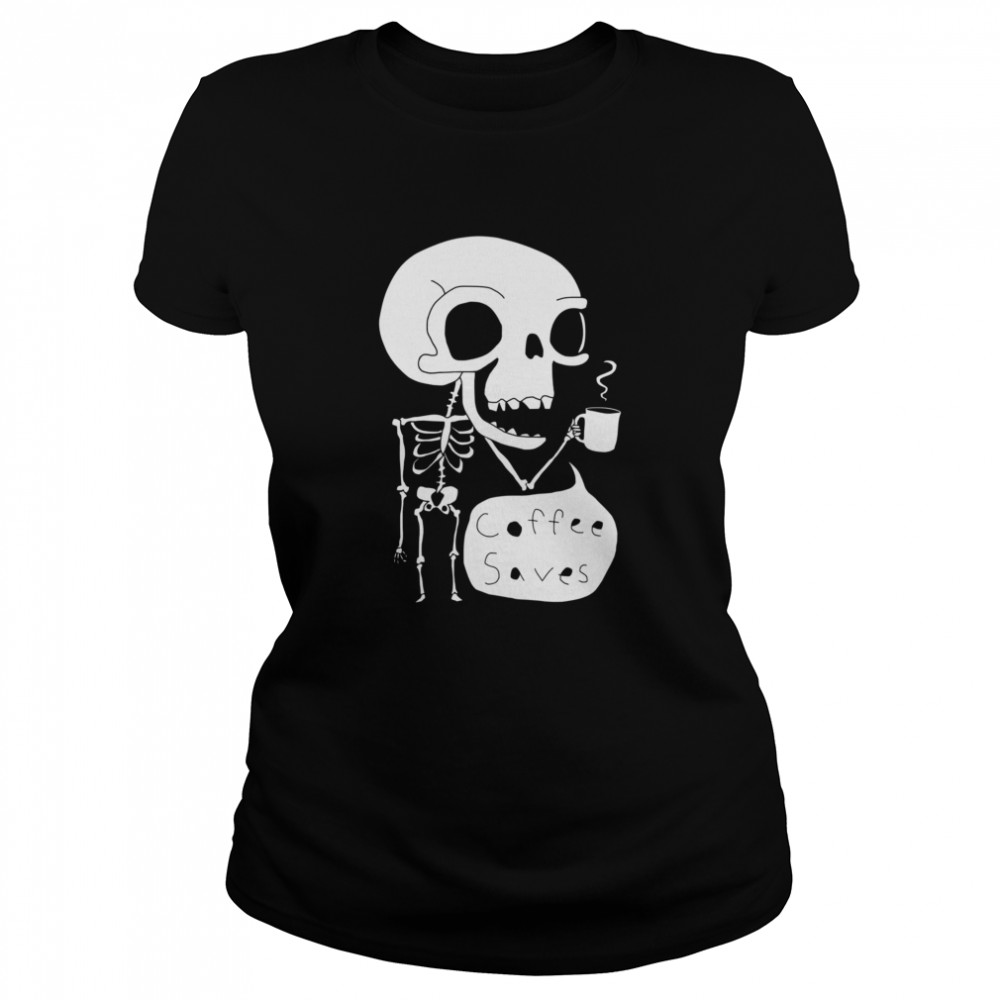 Official Skeleton Drink Coffee Saves Halloween  Classic Women's T-shirt