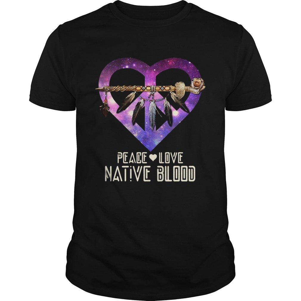 Peace Love Native Blood shirt