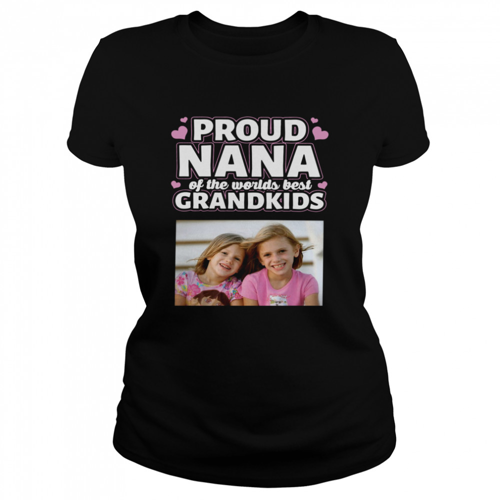 Proud Nana Of The Worlds Best Grandkids  Classic Women's T-shirt