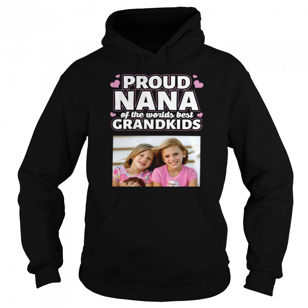 Proud Nana Of The Worlds Best Grandkids  Unisex Hoodie