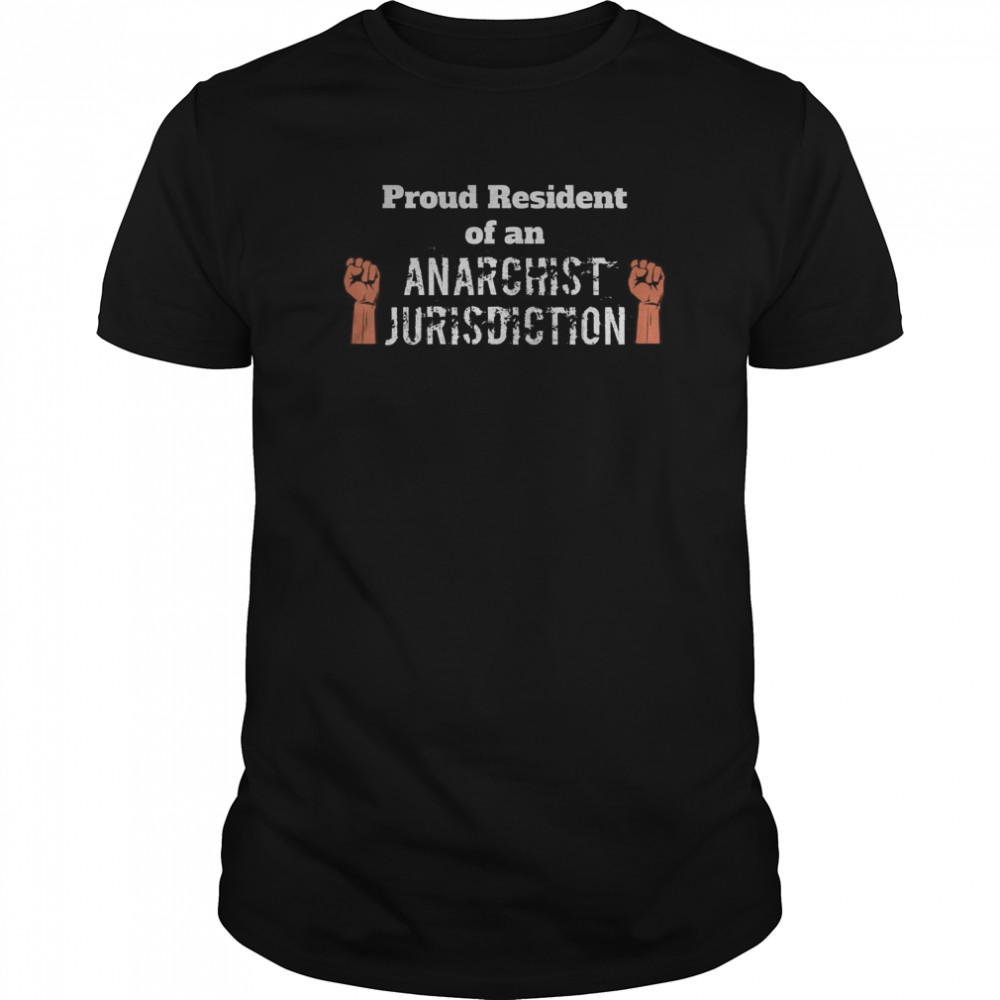 Proud Resident Of An Anarchist Jurisdiction  Classic Men's T-shirt