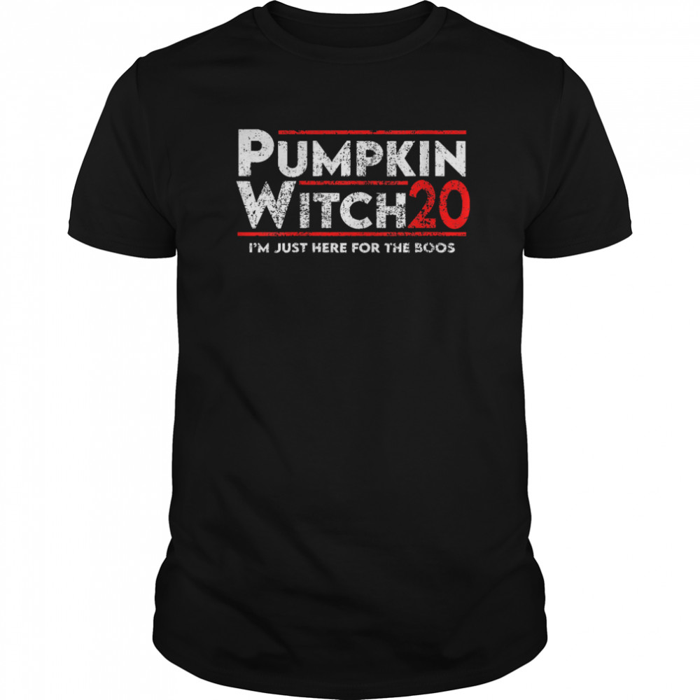 Pumpkin Witch Halloween Election 2020 Im Just Here For The Boos shirt