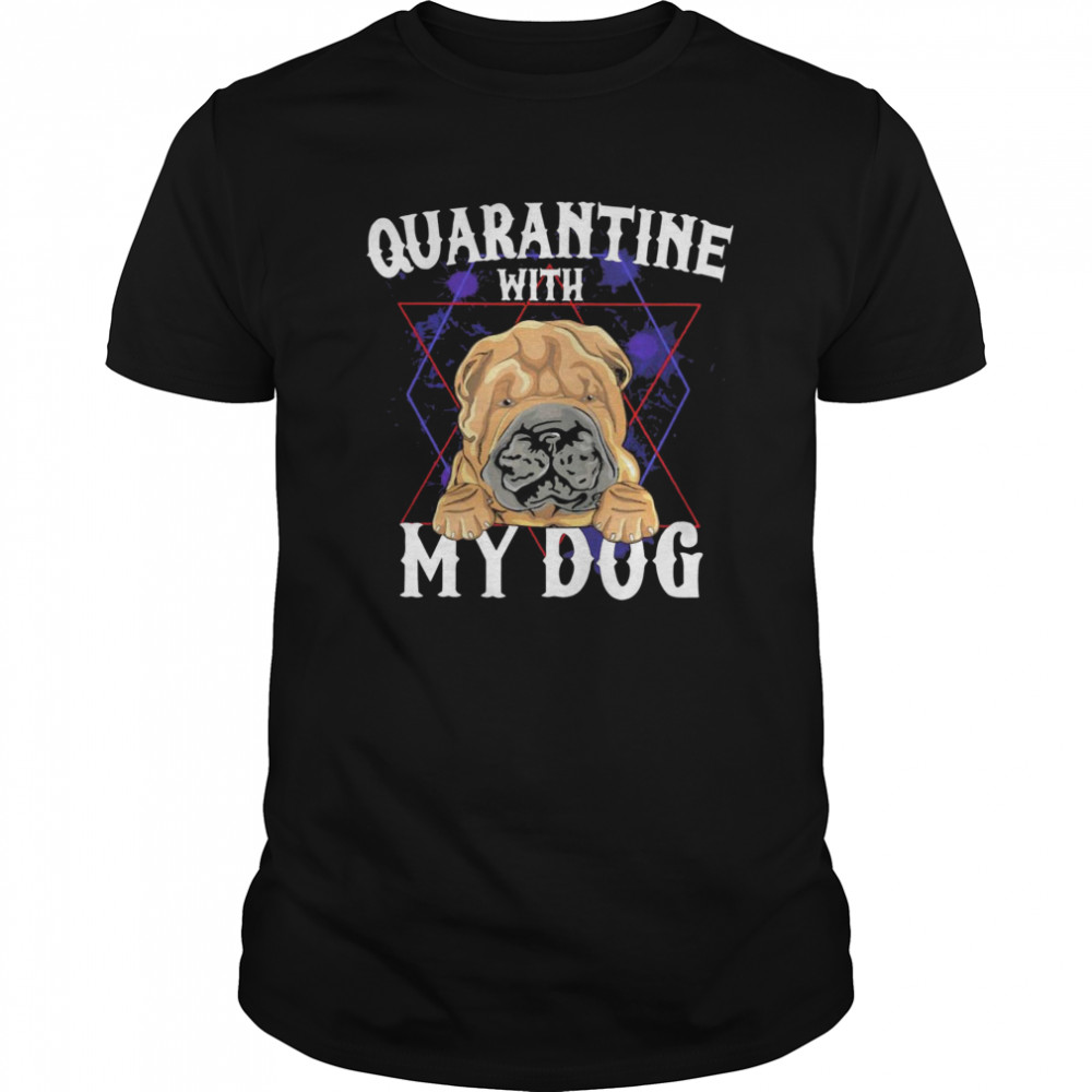 Shar Pei Quarantine With My Dog  Classic Men's T-shirt