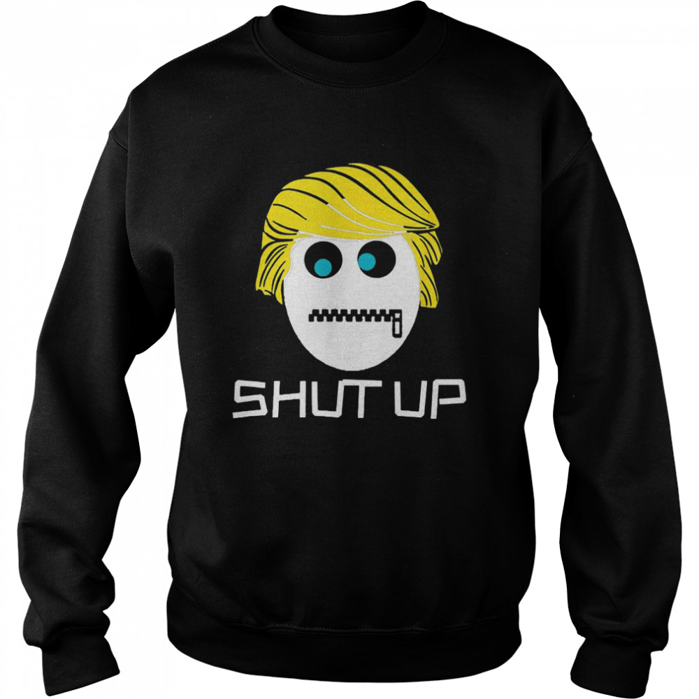 Shut Up Trump Lock The Mouth  Unisex Sweatshirt