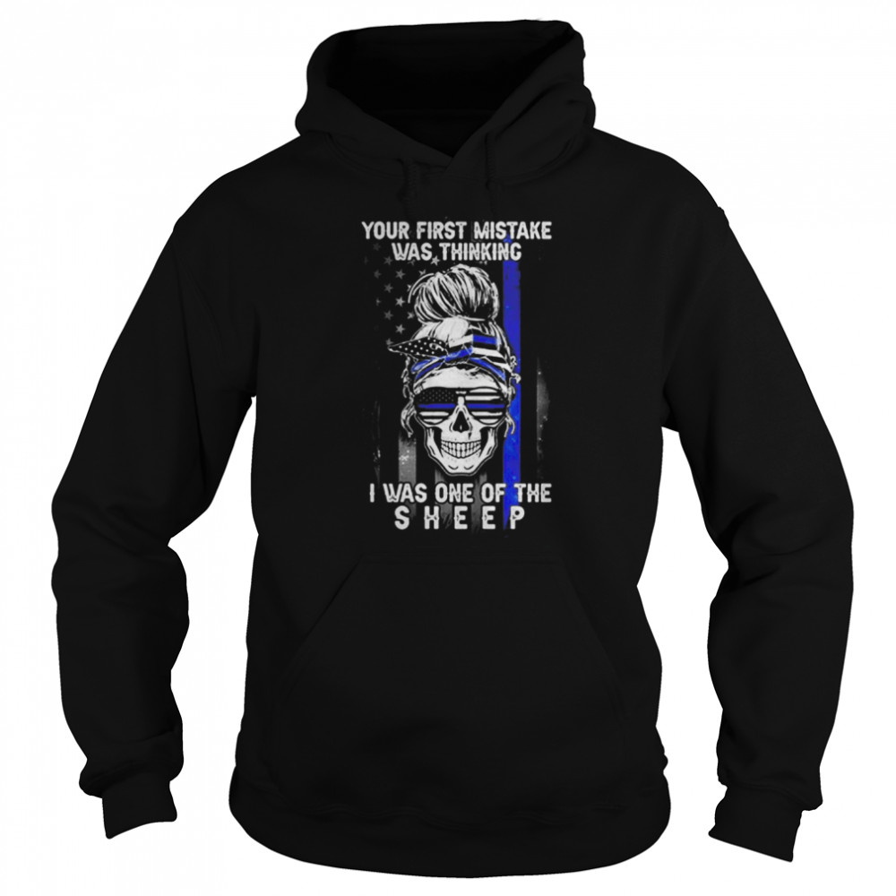 Skull Girl Your First Mistake Was Thinking I Was One Of The Sheep America Flag  Unisex Hoodie