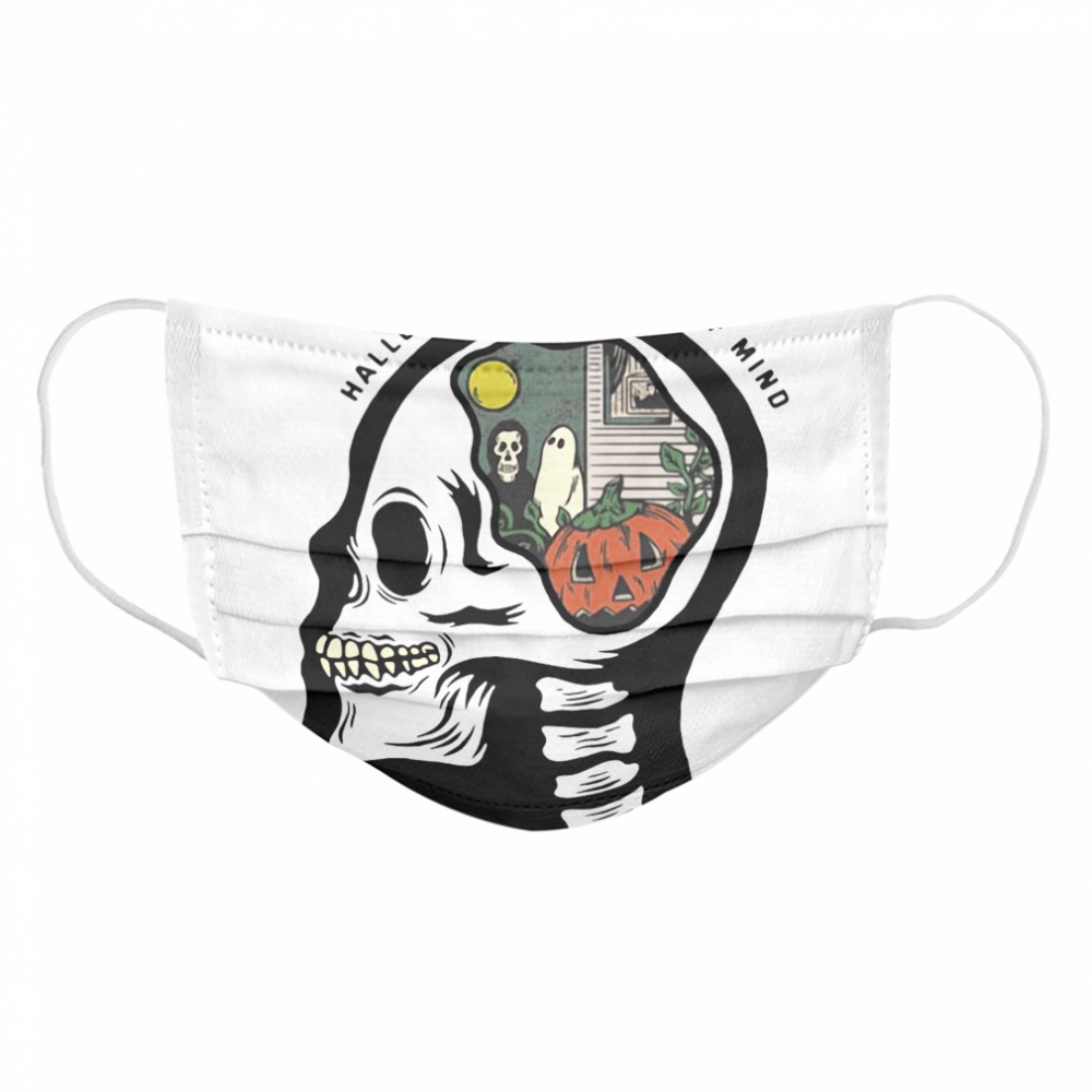 Skull Halloween Is A State Of Mind  Cloth Face Mask