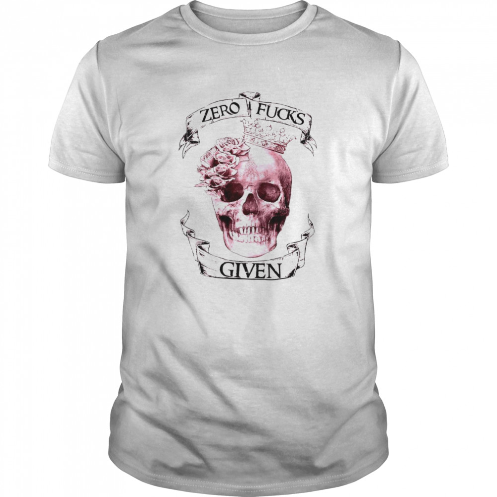 Skull girl zero fucks given shirt