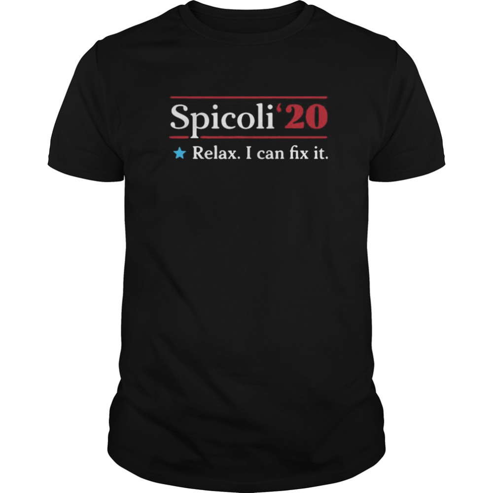 Spicoli ’20 Relax I Can Fix It shirt