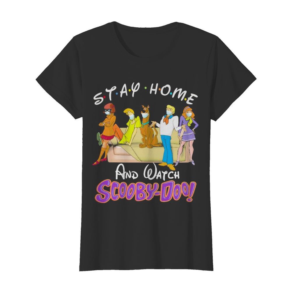 Stay home and watch scooby-doo  Classic Women's T-shirt