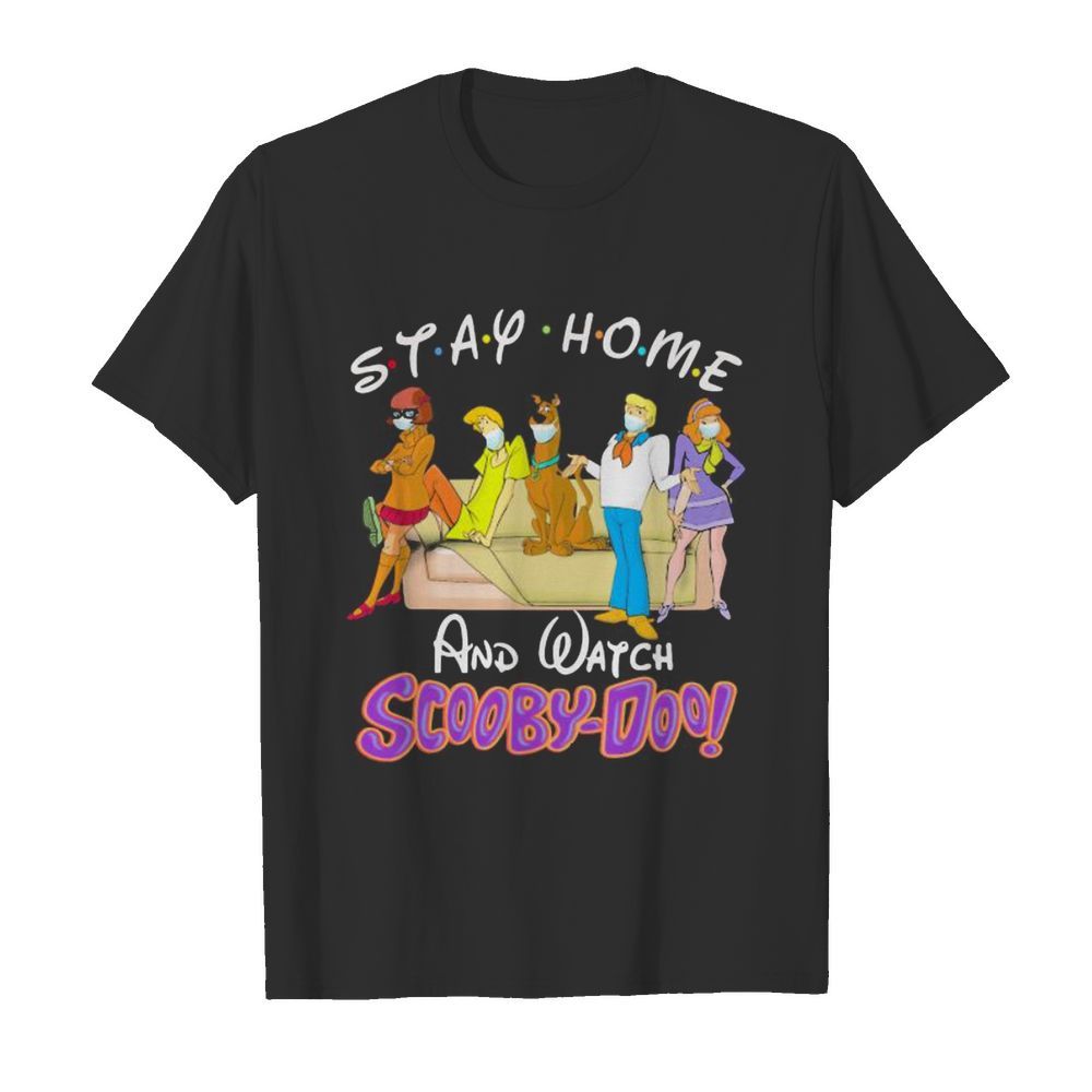 Stay home and watch scooby-doo  Classic Men's T-shirt