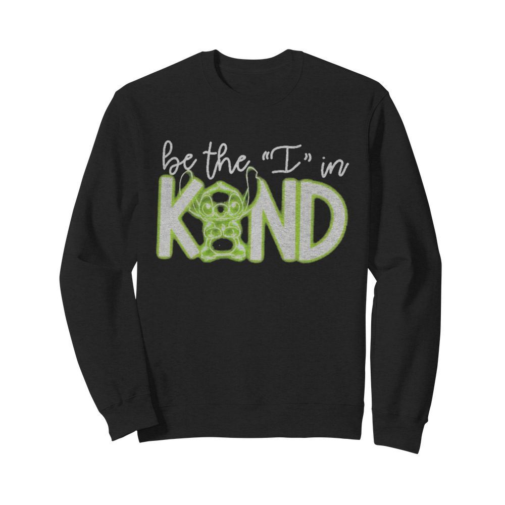 Stitch Be The I In Kind  Unisex Sweatshirt