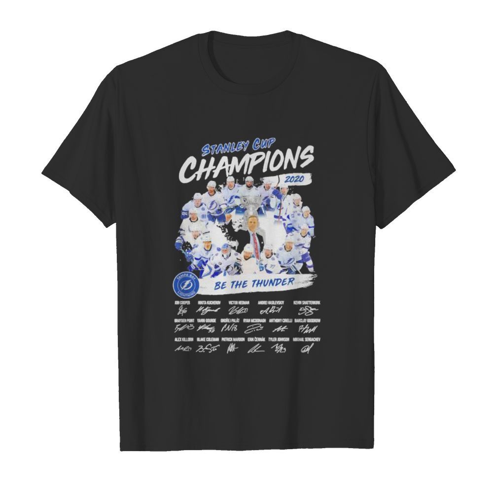 Tampa bay lightning stanley cup champions 2020 be the thunder signatures shirt