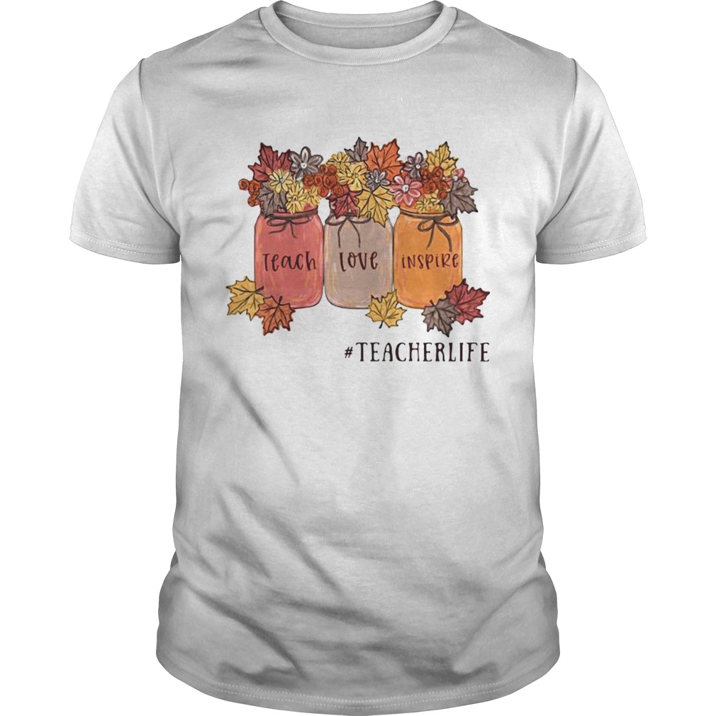 Teach Love Inspire teacherlife shirt