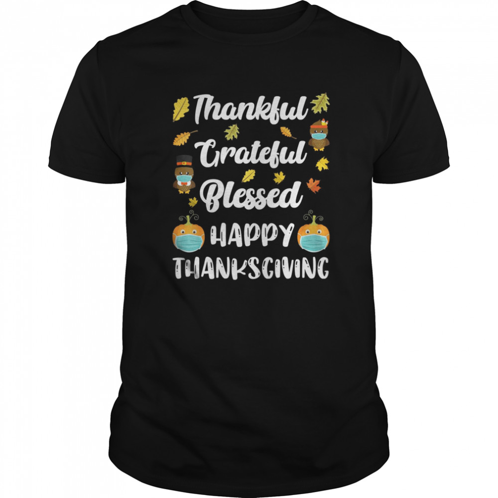 Thankful Grateful Blessed Happy Thanksgiving Turkey Day shirt