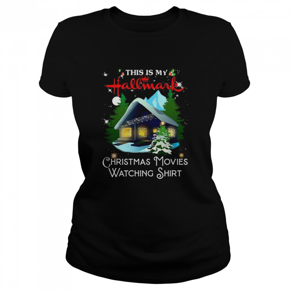 This Is My Hallmark Christmas Movies Watching  Classic Women's T-shirt