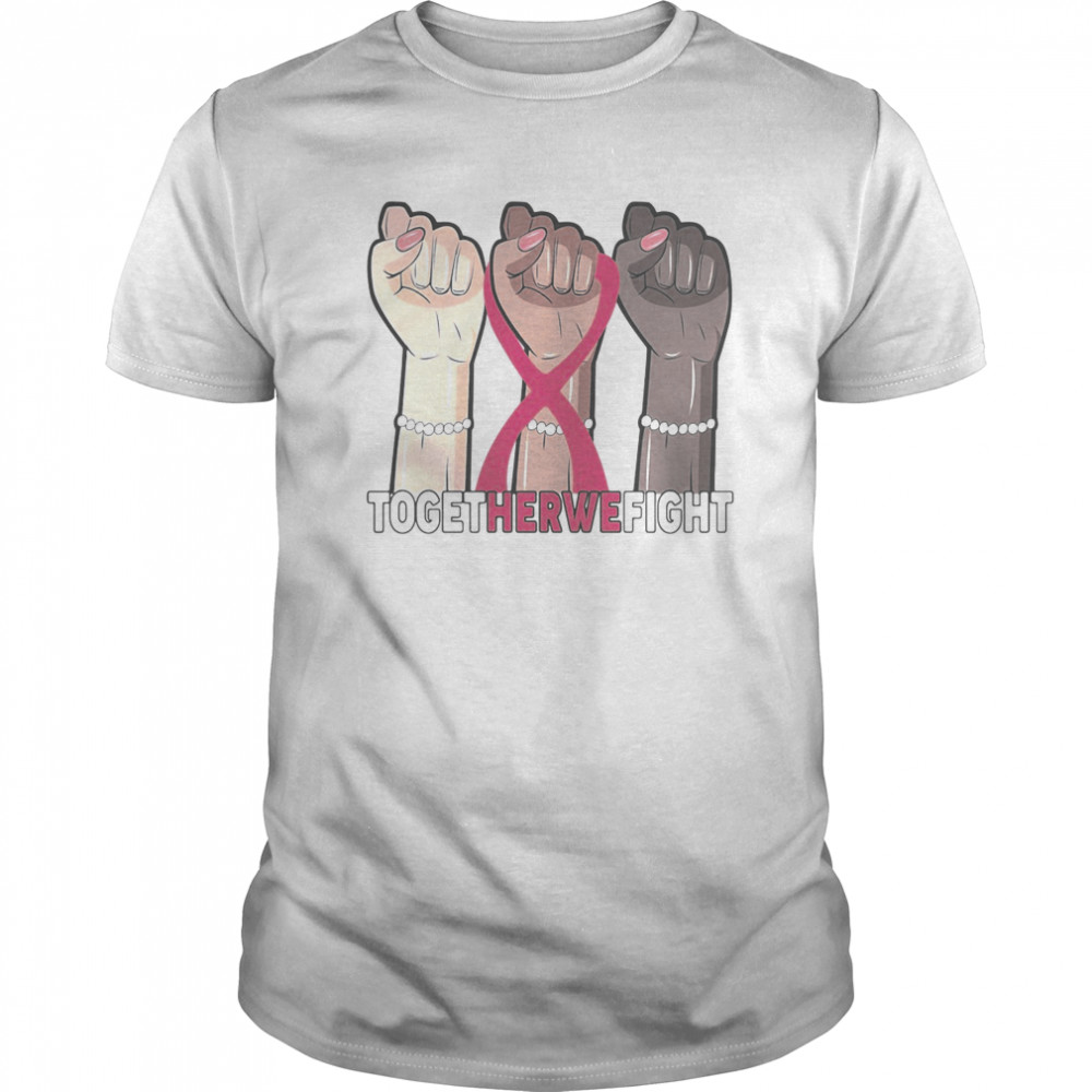 Together we fight black lives matter breast cancer awareness shirt