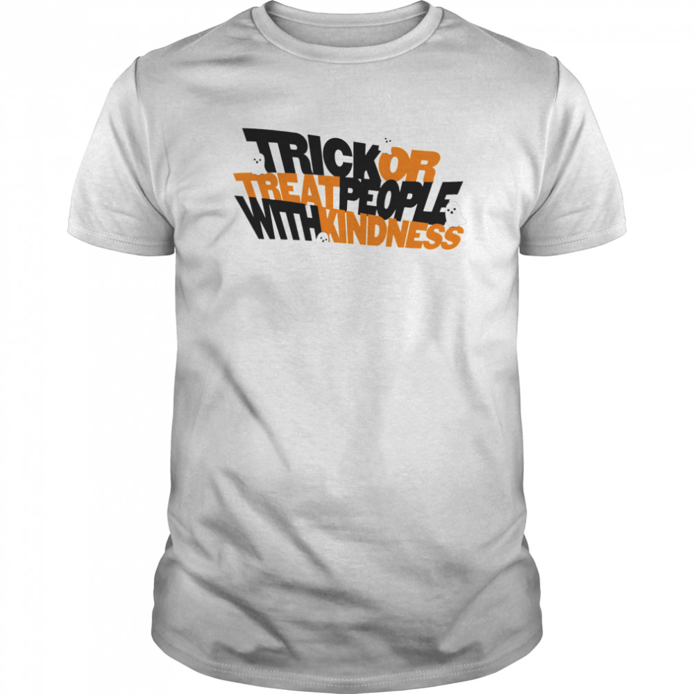 Trick Or Treat People With Kindness Ghost Halloween shirt