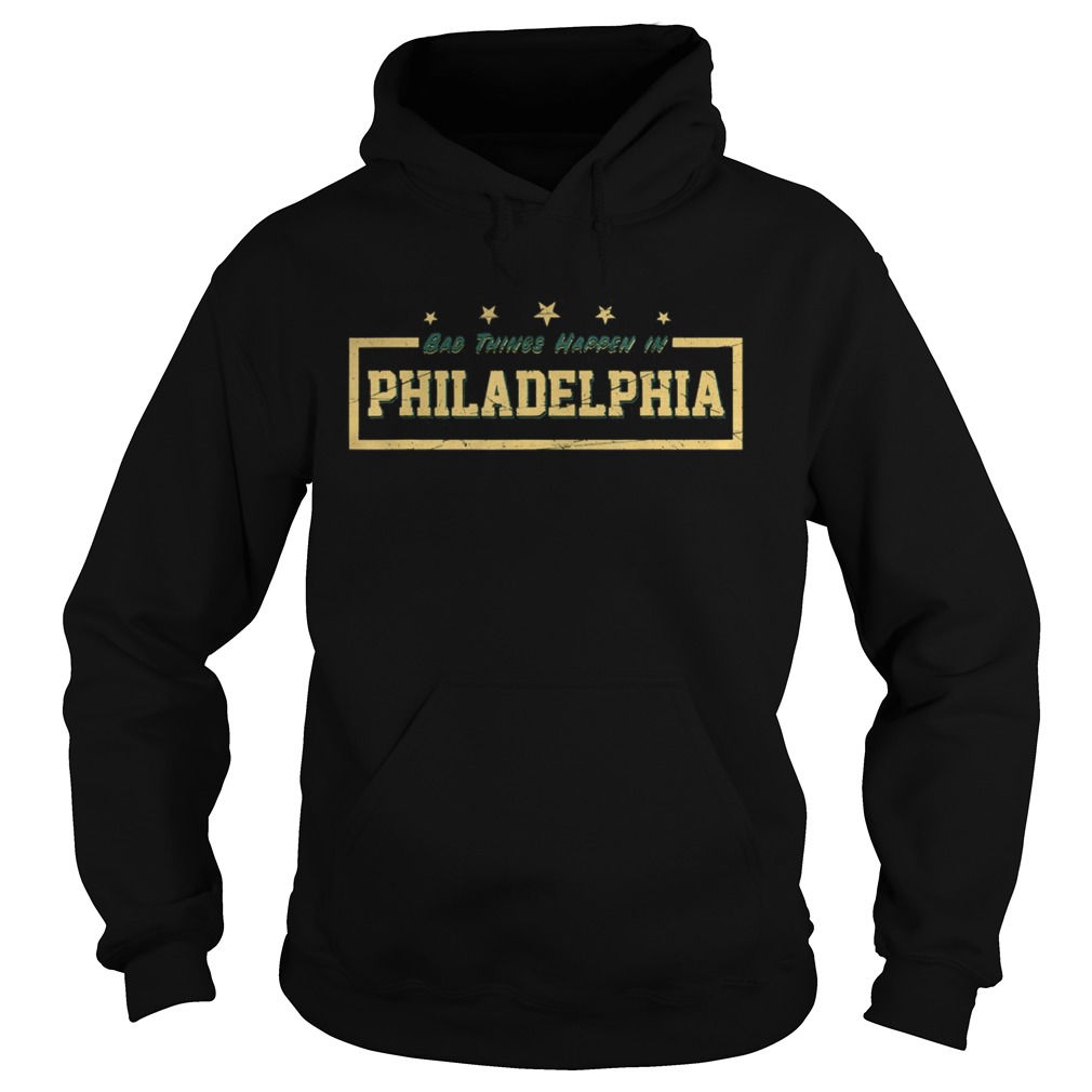 Trump Debate With Biden Bad Things Happen In Philadelphia  Hoodie