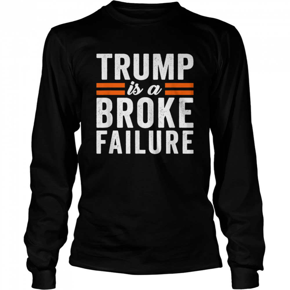 Trump Is a Broke Failure Tax Scandal Cheater Fake Tycoon  Long Sleeved T-shirt