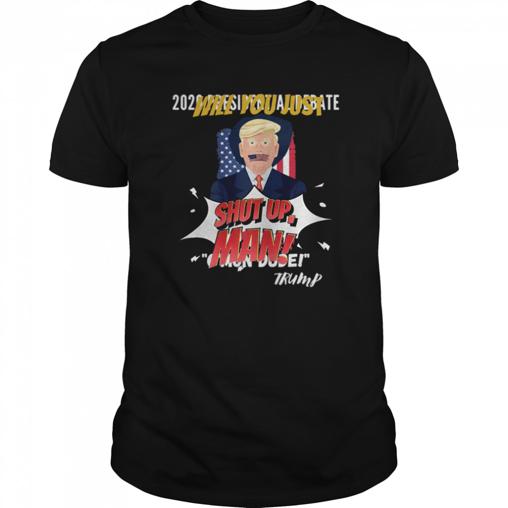 Trump Will You Shut Up, Man Joe Biden 2020  Classic Men's T-shirt