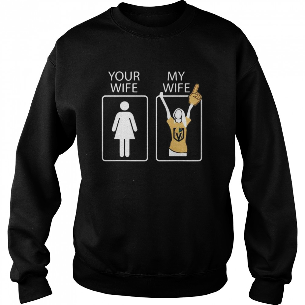 Vegas Golden Knights Your wife my wife  Unisex Sweatshirt