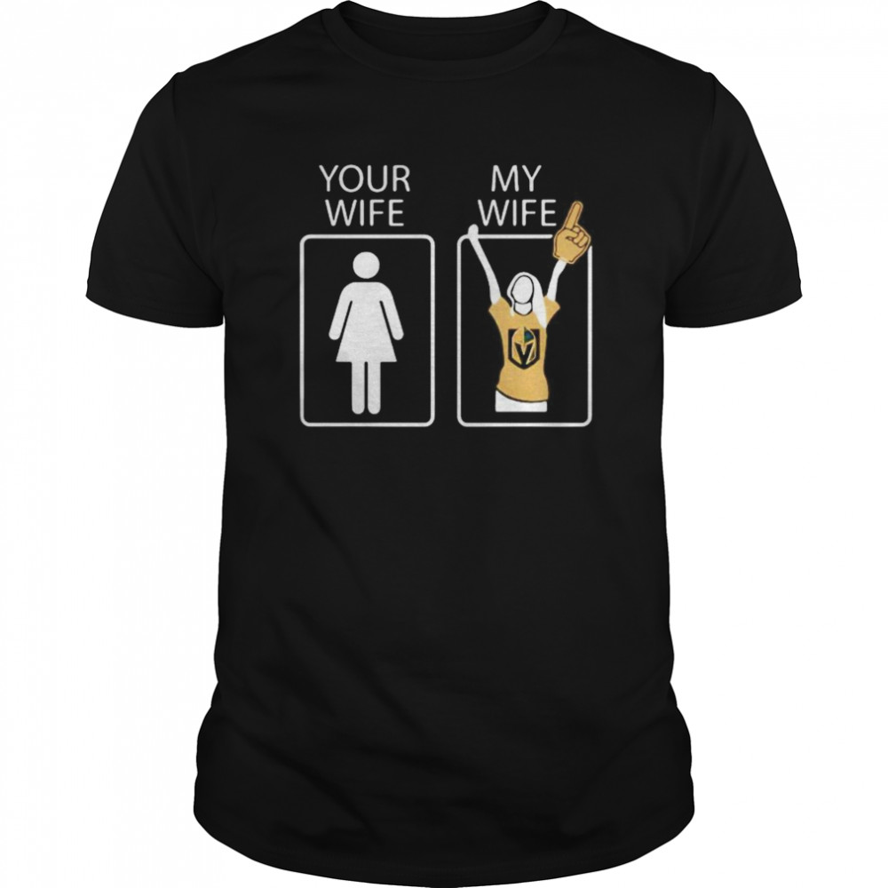 Vegas Golden Knights Your wife my wife  Classic Men's T-shirt