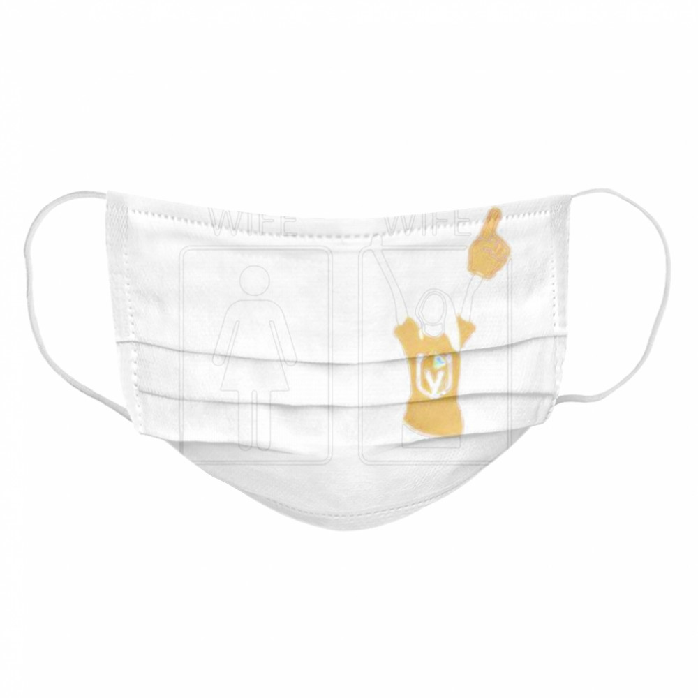 Vegas Golden Knights Your wife my wife  Cloth Face Mask