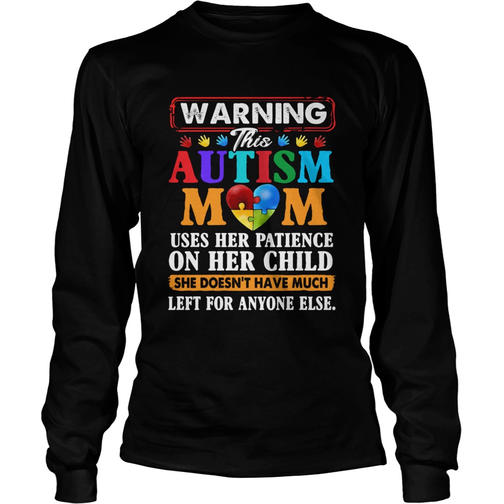 Warning This Autism Mom Uses Her Patience On Her Child She Doesnt Have Much Left For Anyone Else s Long Sleeve