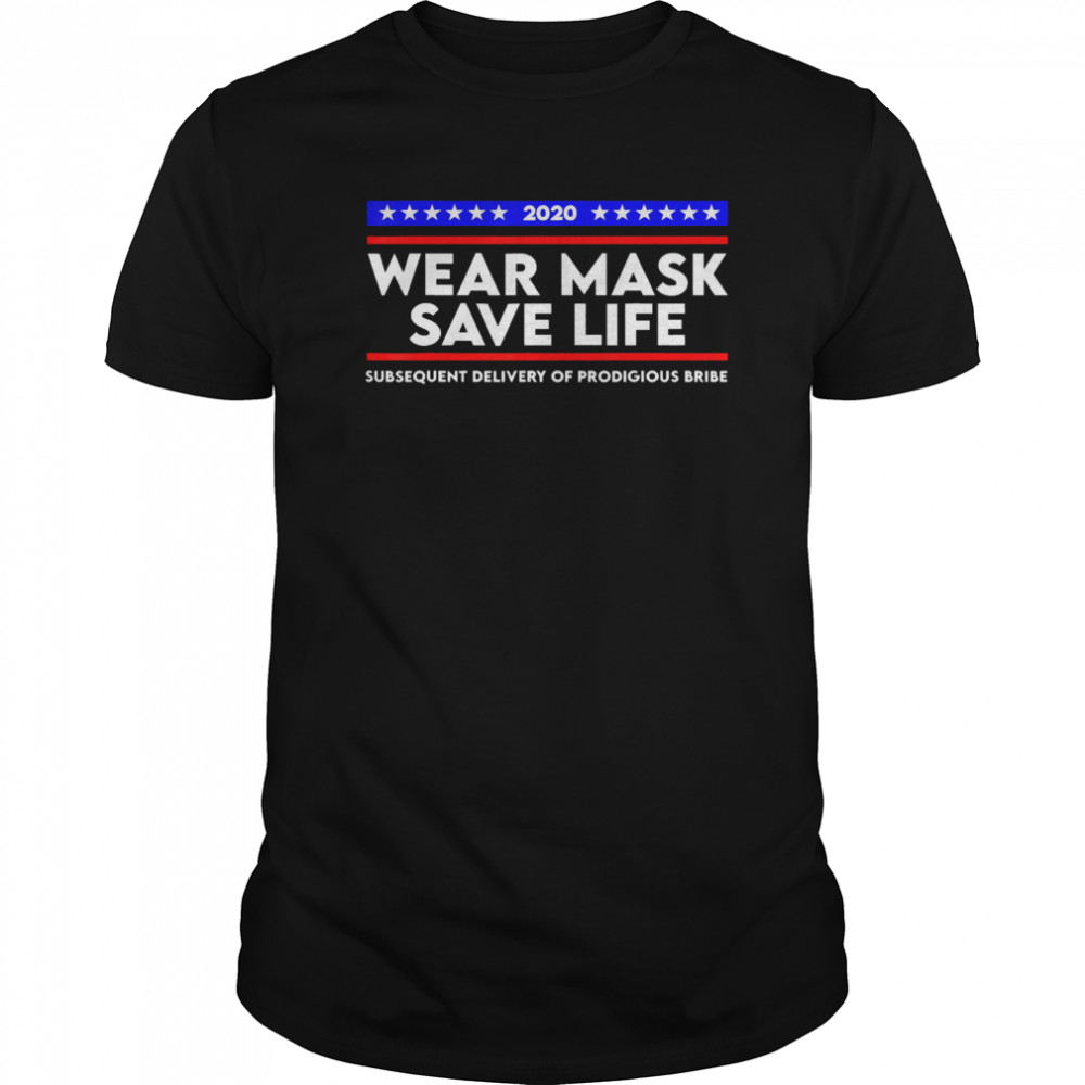 Wear Mask Save Life Funny Movie Election shirt