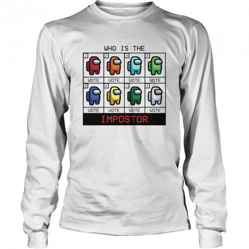 Who Is The Impostor Among Us  Long Sleeved T-shirt