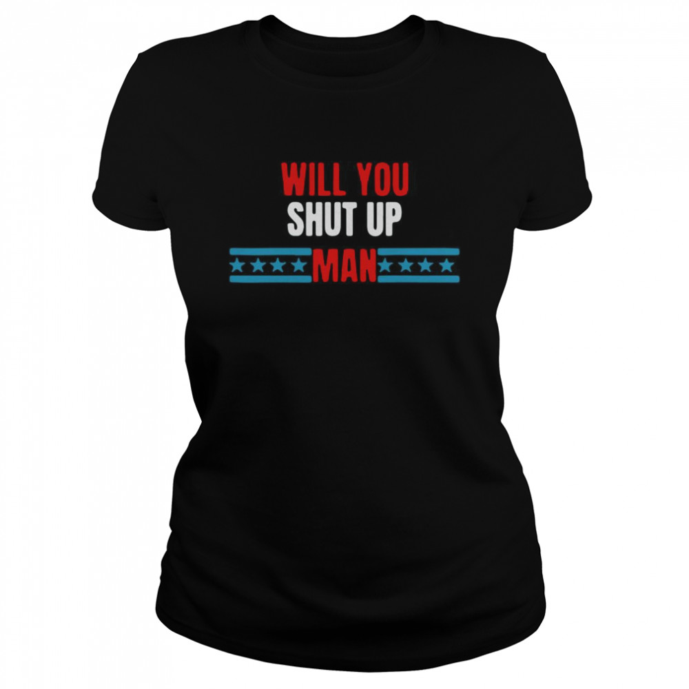 Will You Just Shut Up man Funny Trump Biden Debate Quote  Classic Women's T-shirt