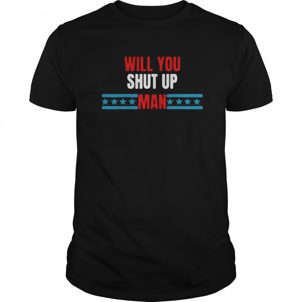 Will You Just Shut Up man Funny Trump Biden Debate Quote  Classic Men's T-shirt