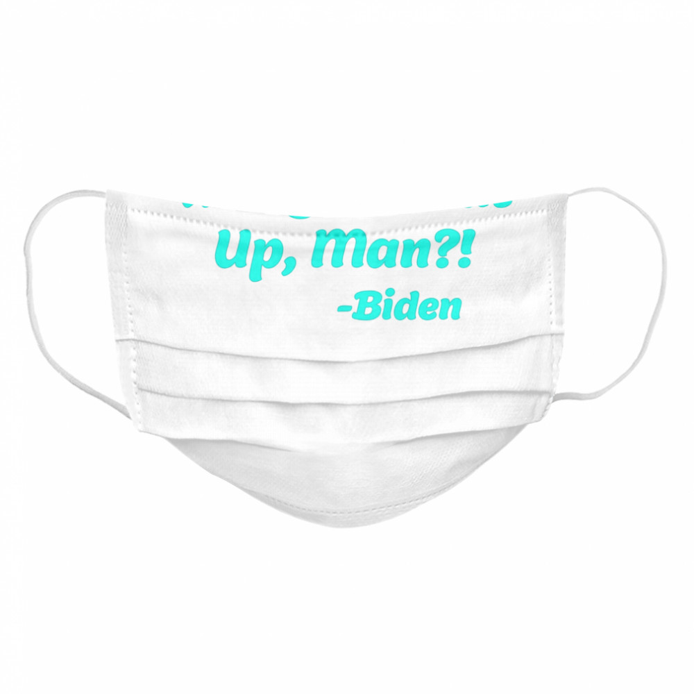 Will You Shut Up Man  Biden Quote  Cloth Face Mask