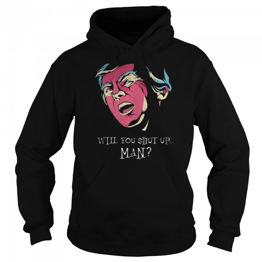 Will You Shut Up, Man! Biden Trump debate  Unisex Hoodie