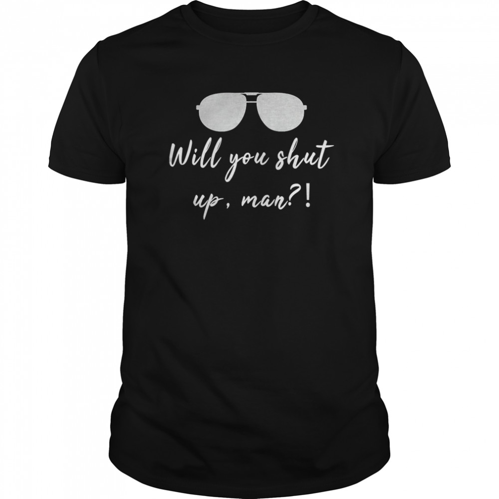 Will you shut up, man Joe Biden 2020 US Presidential Debate shirt