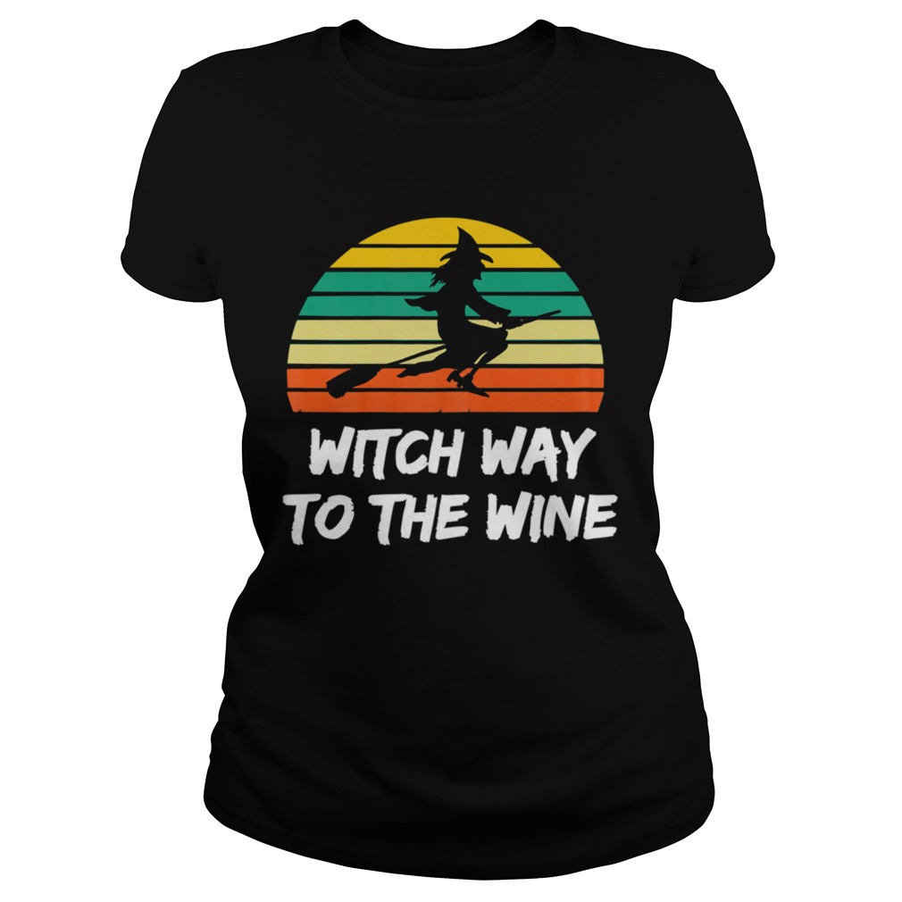 Womens Witch Way To The Wine Funny Witch Halloween Women  Classic Ladies