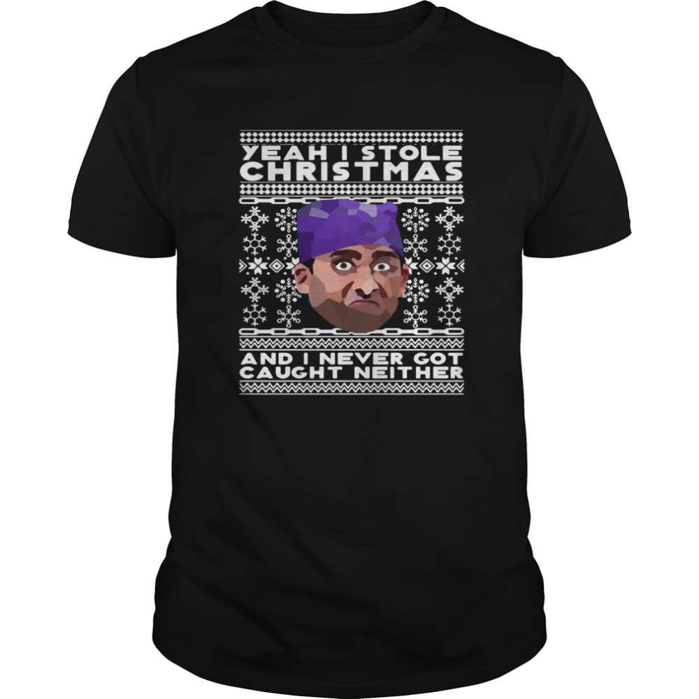 Yeah I Stole Christmas And I Never Got Caught Neither Prison Mike Ugly Christmas shirt